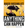 Anything Can Happen: Notes on My Inadequate Life and Yours