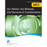 M51 Air Valves: Air Release, Air/Vacuum, and Combination, Second Edition