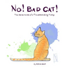 No! Bad Cat!: The Adventures of a Troublemaking Tabby
