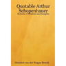 Quotable Arthur Schopenhauer: Kernels of Wisdom and Insights