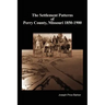 The Settlement Patterns of Perry County, Missouri 1850-1900