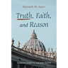 Truth, Faith, and Reason: Scripture, Tradition, and John Paul II