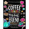 Motivation Coloring Book for Adult: Coffee is My Best Friend (Coffee, Animals and Flower design pattern)