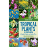 Tropical Plants of Costa Rica: A Guide to Native and Exotic Flora