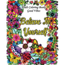 Adult Coloring Books Good Vibes: Inspirational Quotes Coloring Books, An Adult Coloring Book with Motivational Sayings (Animals & Flowers with Quotes)