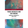 Trade Interests and UN Funding: Commercial Earmarking of Multi-bi Aid