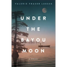 Under the Bayou Moon