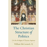The Christian Structure of Politics: On the De Regno of Thomas Aquinas