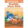 Muddy, Mud, Bud