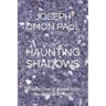 Haunting Shadows: (A collection of poems from the mind of a Misfit)