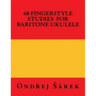 48 Fingerstyle Studies for Baritone Ukulele