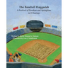 The Baseball Haggadah: A Festival of Freedom and Springtime in 15 Innings