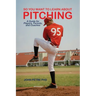 So You Want to Learn About Pitching: A Guide for Players, Parents, and Coaches