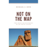 Not on the Map: The Peculiar Histories of De Facto States