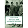 The Only Man Dressing for Dinner