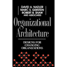 Organizational Architecture: Designs for Changing Organizations