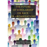The Future of Scholarship on Race in Organizations