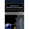 Mystery of Photons and Light