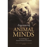 Experiencing Animal Minds: An Anthology of Animal-Human Encounters