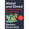 Nickel and Dimed: On (Not) Getting by in America (20th Anniversary Edition)