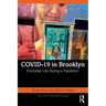 Covid-19 in Brooklyn: Everyday Life During a Pandemic