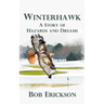 Winterhawk: A Story of Hazards and Dreams
