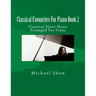 Classical Favourites For Piano Book 2: Classical Sheet Music Arranged For Piano