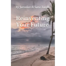 Reinventing Your Future