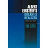 Albert Einstein's Dream Is Realized (Unified Field Theory): Unified Field Theory