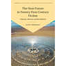 The Near Future in Twenty-First-Century Fiction
