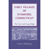 Early Villages of Stamford, Connecticut: The Cove and Long Ridge
