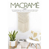 Macramè: The Complete Beginner's Guide With 22 Simple and Modern Projects Illustrated Step by Step to Make Your Home and Garden Unique.