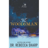 The Woodsman: A Small Town Forced Proximity Holiday Romantic Comedy