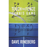 Touch the Fence Tennis Game: How I Created the Greatest Kids' Tennis Game in the World