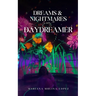 Dreams & Nightmares from a Daydreamer
