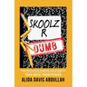 Skoolz R Dumb: How Educators, Parents, and Students Can Outsmart the System and Take back Their Power