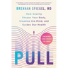 Pull: How Gravity Shapes Your Body, Steadies the Mind, and Guides Our Health