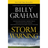 The Storm Warning: Whether Global Recession, Terrorist Threats, or Devastating Natural Disasters, These Ominous Shadows Must Bring Us Bac (Revised, Up