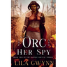 The Orc and Her Spy