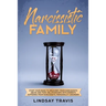 Narcissistic Family: Start your Road to Recovery from Narcissistic Abuse and Toxic Relationships with Parents Suffering from Narcissistic Personality
