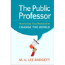 The Public Professor: How to Use Your Research to Change the World