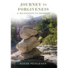 Journey to Forgiveness: 21 Milestones to Freedom