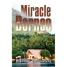 Miracle in Borneo