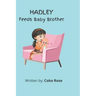 HADLEY Feeds Baby Brother
