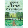 Living in the New Creation: Reframing Your Life