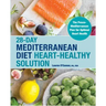 28-Day Mediterranean Diet Heart-Healthy Solution: The Pesco-Mediterranean Plan for Optimal Heart Health