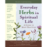 Everyday Herbs in Spiritual Life: A Guide to Many Practices