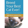 Breed Your Best Cat Ever!: The proven Kittentanz Cattery management system.