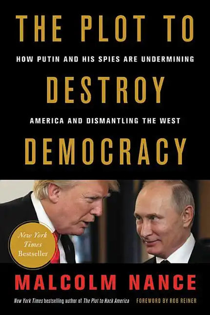 The Plot to Destroy Democracy: How Putin and His Spies Are Undermining America and Dismantling the West by Books by splitShops