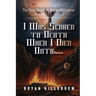 I Was Scared to Death When I Died Until...: The True Story of Bryan Killebrew